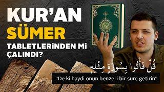 Kuran Sümer Tabletlerinden mi Çalındı ? İşte Gerçekler- Burak Tokur