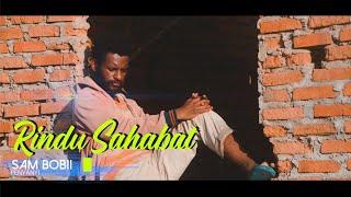 Rindu Sahabat - Sam Bobii Official Music Video