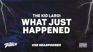 The Kid LAROI - WHAT JUST HAPPENED  9D AUDIO 