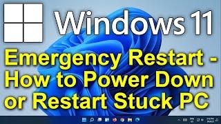 ️ Windows 11 - Emergency Restart - How to Power Down or Restart an Unresponsive Stuck PC