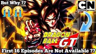 Big Problem ??  Dragonball GT First 16 Episodes Are Not Available ?? 