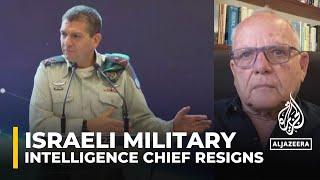 Why did the Israeli military intelligence chief resign now? Israeli political analyst