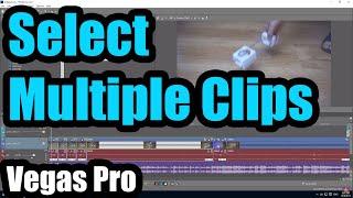 How to select multiple clips on the timeline Vegas Pro 15