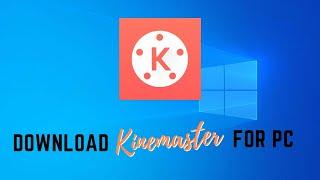 Kinemaster For PC Windows 7810 Free Download Without Bluestacks 2022