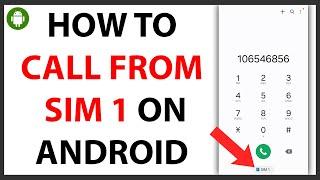 How to Make Calls From SIM 1 on Android QUICK GUIDE