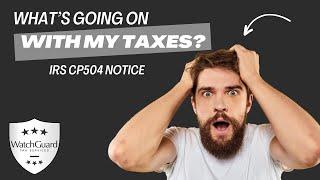 Whats Going On With My Taxes? IRS CP504 Notice