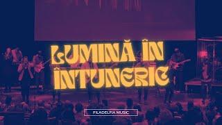 Filadelfia Music - Lumina in intuneric Live