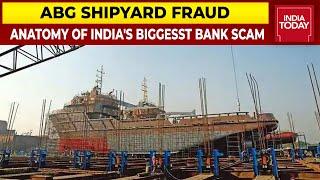 ABG Shipyard Fraud Anatomy Of Indias Biggest Bank Scam No Buyers Emerged For Bankrupt Firm