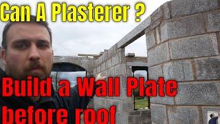 From Plastering to Block laying  How a Skilled Plasterer Can Build for a Roof Going On Wall Plate