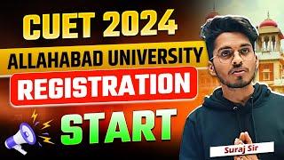 Allahabad University 2024 Registration Start  Step by step full process  CUET 2024