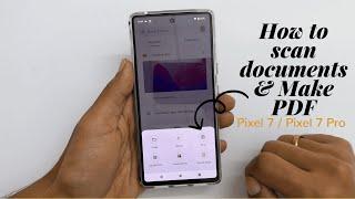 Google Pixel 7Pixel 7 Pro How to scan document and make it pdf