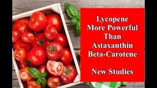 Lycopene More Powerful Than Astaxanthin and Beta-Carotene