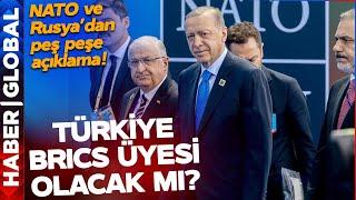 Türkiye BRICS Üyesi Olacak mı? Erdoğan Rusyada NATO ve Rusyadan Peş Peşe Açıklamalar Geldi