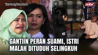 Harus Bekerja Karna Suami Stroke Istri Malah Kena Fitnah Sama Ipar  Terangkanlah ANTV Eps 132 Full