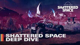 Starfield Shattered Space Deep Dive