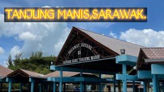 Tanjung ManisSarawak. Now & Then...