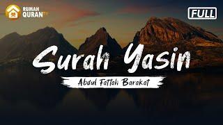 Surah Yasin Yaseen Merdu Full - Syeikh Abdul Fattah Barakat  سورة يس