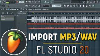  How to Import MP3WAV Audio Files into FL Studio 20 - Beginners Tutorial