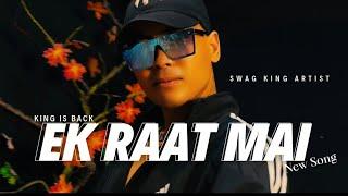 SWAG KING - Ek Raat Mai  King Is Back  Latest Song 2024  Shoot Iphone  Swag king artist