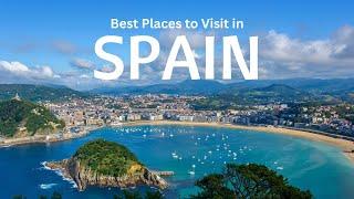 Best Places to Visit in Spain Your Ultimate Travel Guide