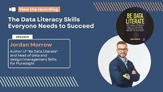 Jordan Morrow - Data Literacy Skills Everyone Needs to Succeed - May Webinar