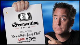 Can you make a living at this?  - -   - - The Screenwriting Show episode 9