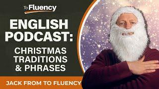 LEARN ENGLISH PODCAST CHRISTMAS PHRASES TRADITIONS AND STORIES WITH SUBTITLES