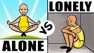 Being Alone vs Being Lonely - Whats the Difference?