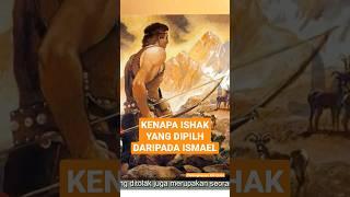 KENAPA ISHAK YANG DIPILIH BUKAN ISMAEL?  #faktaalkitab