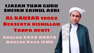 AL-KAUSAR 1000X  Amalan Kaya Harta & Ilmu  Ijazah Syeikh Zainul Asri