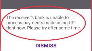 PhonePe Fix The receivers bank is unable to process payments made using UPI right now Problem Solve