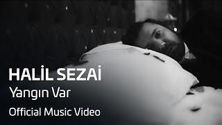 Halil Sezai - Yangın Var Official Video