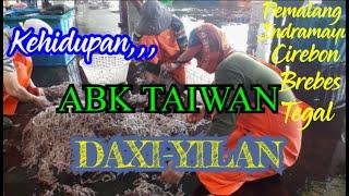 KEHIDUPAN ABK TAIWAN DI PELABUHAN DAXI YILAN