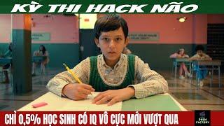 Chỉ Học Sinh Có IQ Vô Cực Mới Vượt Qua Được Kỳ Thi Hack Não Này  Review Phim  Phim Factory #81