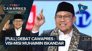FULL Debat Cawapres  Visi-Misi Muhaimin Iskandar