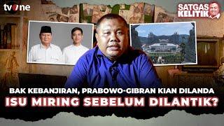 Menjelang Pelantikan Prabowo-Gibran Semakin Dililit Isu Miring?  SATGAS KELITIK #53