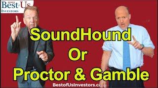 Which Stock Will You Invest In Proctor & Gamble or SoundHound