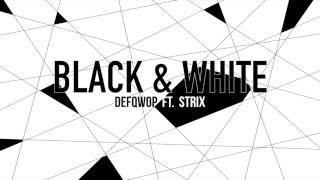 Black & White  Defqwop ft. Strix