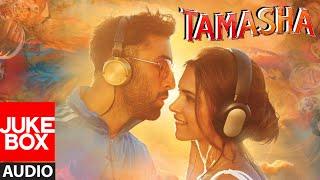 Tamasha Full Audio Songs JUKEBOX  Ranbir Kapoor Deepika Padukone  T-Series