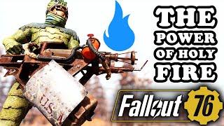 The Holy Fire - Flamer with Super Powers - Fallout 76