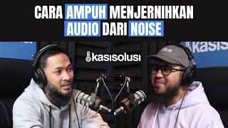 CARA AMPUH MENJERNIHKAN AUDIO DARI NOISE - Uki Kautsar PART 2