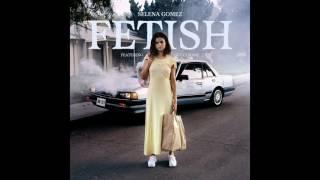 Selena Gomez - Fetish Audio Ft. Gucci Mane