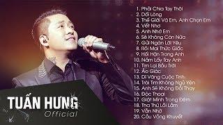 Tuấn Hưng - Phải Chia Tay Thôi & Dối Lòng  Tuyển Tập Nhạc Trẻ Hay Nhất