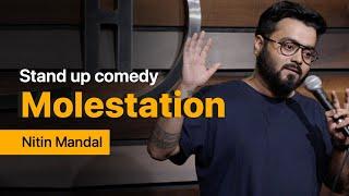 Molestation - Stand Up Comedy ft. Nitin Mandal.  #StandupComedy #Comedy #NitinMandal