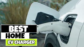 Best Home EV Charger 2023  Top 5 Best Home EV Charger Reviews