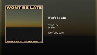 Swae Lee - Wont Be Late Audio ft. Drake