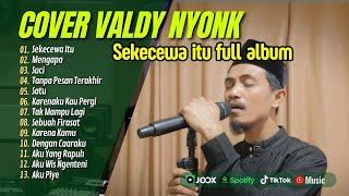 SEKECEWA ITU VALDY NYONK  MENGAPA  SUCI  TANPA PESAN TERAKHIR  LAGU POP TERPOPULER 2024