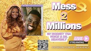 LIVE Mess 2 MILLIONS w Rodney Tha Voice