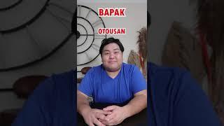 BAHASA JEPANG CEK - AYAH BAPAK PAPAH BOKAP DALAM BAHASA JEPANG