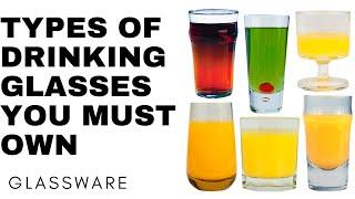 TYPES OF DRINKING GLASSES YOU MUST OWN  Glassware